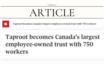 Taproot becomes Canada’s largest employee-owned trust with 750 workers